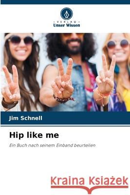 Hip like me Schnell, Jim 9786209031830 Verlag Unser Wissen - książka