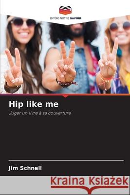 Hip like me Schnell, Jim 9786209036958 Editions Notre Savoir - książka