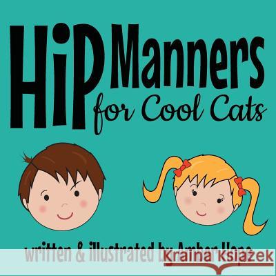 Hip Manners for Cool Cats Amber Hope Amber Hope 9780996173339 Amber Hope - książka