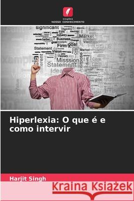 Hiperlexia: O que é e como intervir Singh, Harjit 9786204721088 Edições Nosso Conhecimento - książka