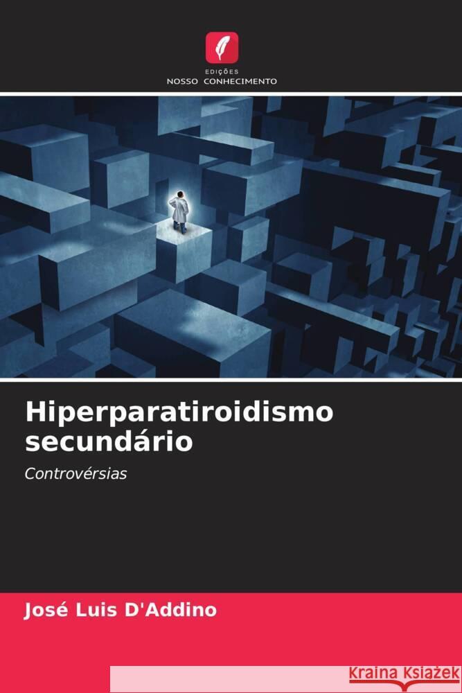 Hiperparatiroidismo secund?rio Jos? Luis D'Addino 9786207308330 Edicoes Nosso Conhecimento - książka