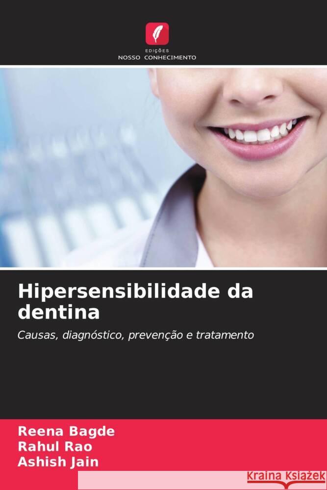 Hipersensibilidade da dentina Bagde, Reena, Rao, Rahul, Jain, Ashish 9786207090075 Edições Nosso Conhecimento - książka