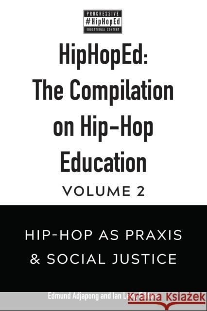 Hiphoped: The Compilation on Hip-Hop Education: Volume 2: Hip-Hop as Praxis & Social Justice Emdin, Chris 9781433174919 Peter Lang Inc., International Academic Publi - książka