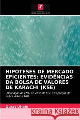 Hipóteses de Mercado Eficientes: Evidências Da Bolsa de Valores de Karachi (Kse) Qurat Ul-Ain 9786203376654 Edicoes Nosso Conhecimento - książka