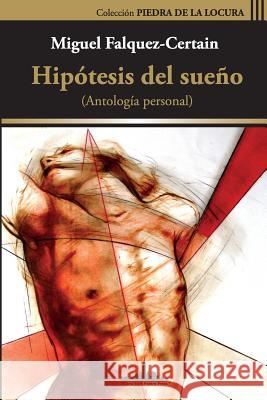 Hipótesis del sueño: (Antología personal) Falquez-Certain, Miguel 9781950474042 Nueva York Poetry Press LLC - książka