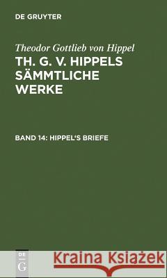 Hippel's Briefe Hippel, Theodor Gottlieb Von 9783110076608 Walter de Gruyter - książka