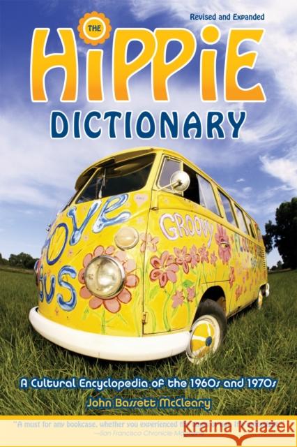 Hippie Dictionary: A Cultural Encyclopedia of the 1960s and 1970s McCleary, John Bassett 9781580085472 Ten Speed Press - książka