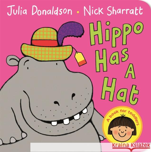 Hippo Has a Hat Julia Donaldson 9781447287896 Pan Macmillan - książka