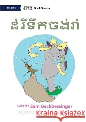 Hippo Wants to Dance - ដំរីទឹកចង់រាំ Sam Beckbessinger Megan Andrews  9781922876164 Library for All - książka