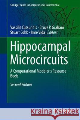 Hippocampal Microcircuits: A Computational Modeler's Resource Book Cutsuridis, Vassilis 9783319991023 Springer - książka