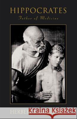 Hippocrates: Father of Medicine Goldberg, Herbert S. 9780595380237 Authors Choice Press - książka