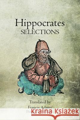 Hippocrates Selections Hippocrates 9781468023572 Createspace - książka