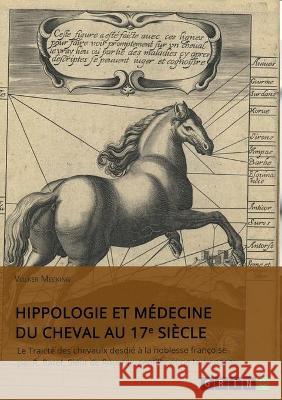 Hippologie et médecine du cheval au 17e siècle: Le Traicté des chevaulx desdié à la noblesse françoise par R. Baret, Sieur de Rouvray, gentilhomme tou Mecking, Volker 9783346344496 Grin Verlag - książka