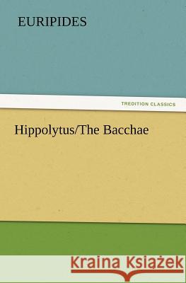 Hippolytus/The Bacchae  9783842433502 tredition GmbH - książka