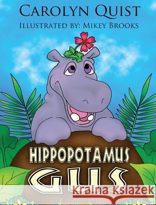 Hippopotamus Gus Carolyn Quist Mikey Brooks 9781939993052 Lost Treasure Publishing - książka
