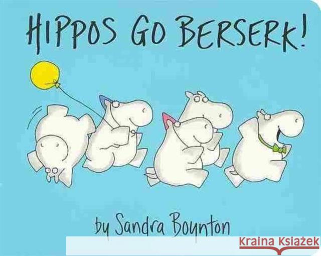Hippos Go Berserk Sandra Boynton 9780689834998 Simon & Schuster - książka