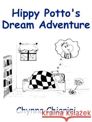Hippy Potto's Dream Adventure Chynna Chiarini 9781434344212 Authorhouse - książka