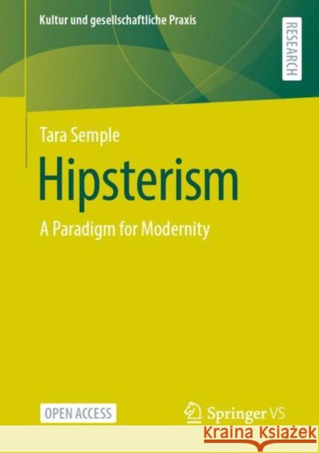 Hipsterism: A Paradigm for Modernity Tara Semple 9783658395353 Springer vs - książka