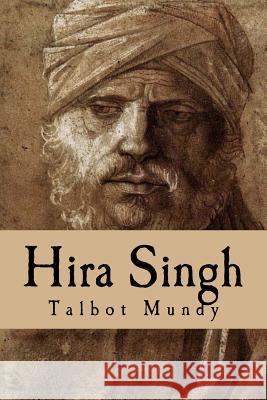 Hira Singh (When India Came To Fight in Flanders) Mundy, Talbot 9781539423744 Createspace Independent Publishing Platform - książka