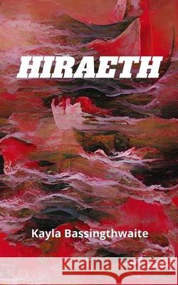 Hiraeth Kayla Bassingthwaite 9789357448604 Bookleaf Publishing - książka