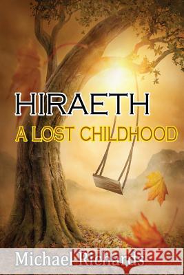 Hiraeth: A Lost Childhood Michael Richards 9781326593179 Lulu.com - książka