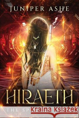 Hiraeth: The Spirit Within Juniper Ashe 9781958729854 MindStir Media - książka