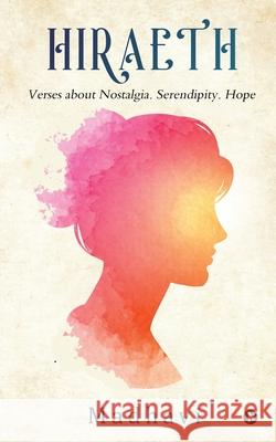 Hiraeth: Verses about Nostalgia. Serendipity. Hope Madhavi 9781637453797 Notion Press - książka