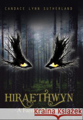 Hiraethwyn: A Faerie's Purpose Candace Lynn Sutherland 9781504921411 Authorhouse - książka