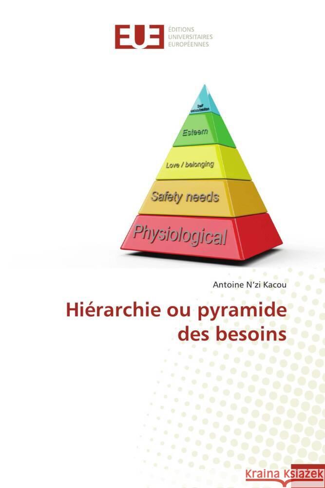 Hiérarchie ou pyramide des besoins N'zi Kacou, Antoine 9786206695585 Éditions universitaires européennes - książka