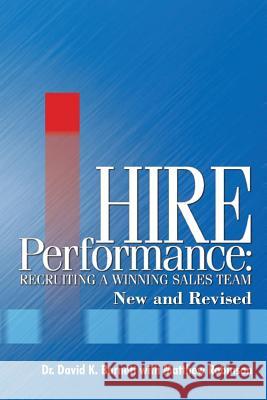 Hire Performance: Recruiting a Winning Sales Team New and Revised Barnett, David K. 9781475998191 iUniverse.com - książka