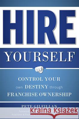 Hire Yourself: Control Your Own Destiny Through Franchise Ownership  9781599324470 Advantage Media Group - książka