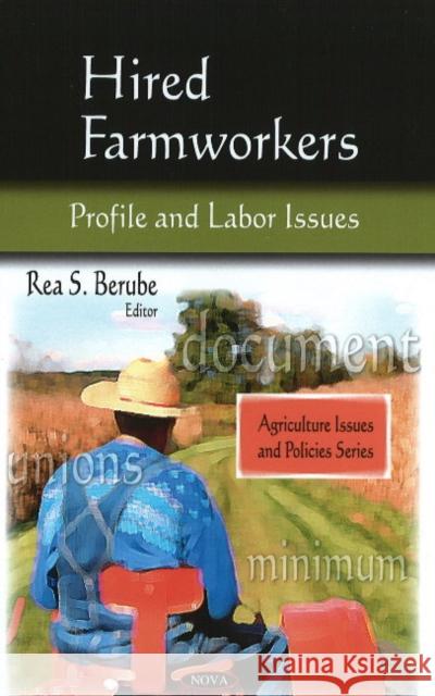 Hired Farmworkers: Profile & Labor Issues Rea S Berube 9781607412328 Nova Science Publishers Inc - książka