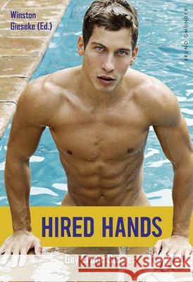 Hired Hands: Gay Erotic Stories Winston Gieseke 9783867877879 Bruno Gmunder Group - książka