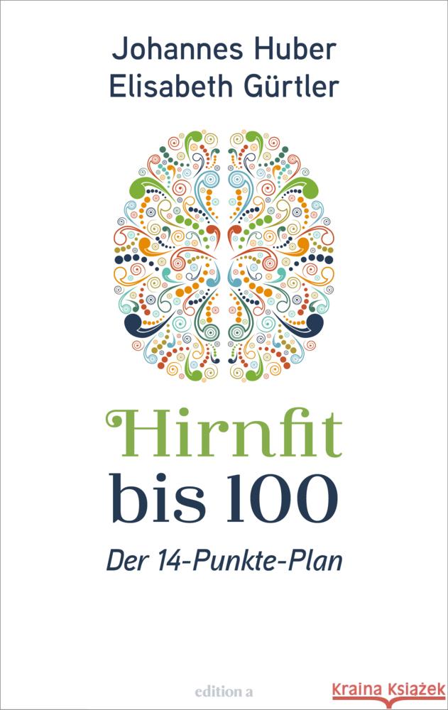 Hirnfit bis 100 Huber, Johannes, Gürtler, Elisabeth 9783990018163 edition a - książka