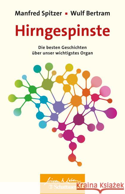 Hirngespinste : Die besten Geschichten über unser wichtigstes Organ Spitzer, Manfred; Wulf, Bertram 9783608400427 Schattauer - książka