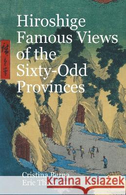 Hiroshige Famous Views of the Sixty-Odd Provinces Cristina Berna Eric Thomsen  9781956773699 Missys Clan - książka