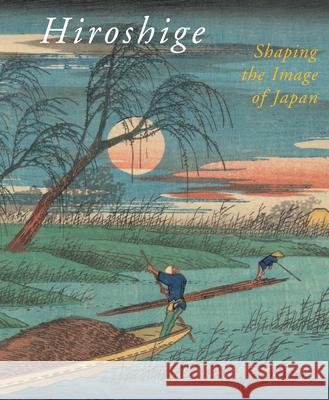 Hiroshige: Shaping the Image of Japan C. Uhlenbeck 9789004171954 Hotei Publishing - książka