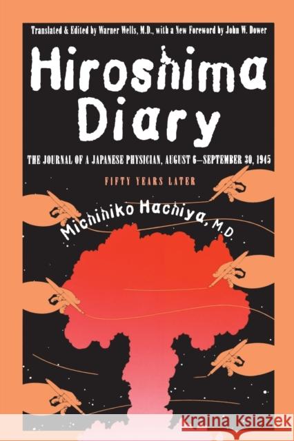 Hiroshima Diary: The Journal of a Japanese Physician, August 6-September 30, 1945 Hachiya, Michihiko 9780807845479 University of North Carolina Press - książka