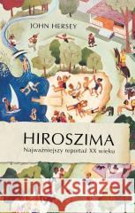 Hiroszima John Hersey 9788324092741 Literanova - książka