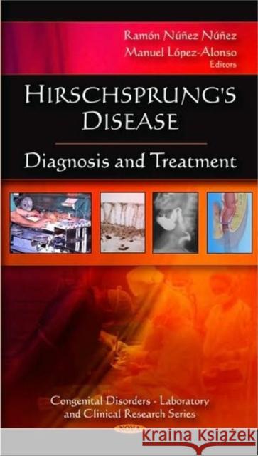 Hirschsprung's Disease: Diagnosis & Treatment Ramón Núñez Núñez, Manuel López-Alonso 9781607413493 Nova Science Publishers Inc - książka