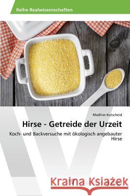 Hirse - Getreide der Urzeit Kutscheid Madline 9783639843248 AV Akademikerverlag - książka