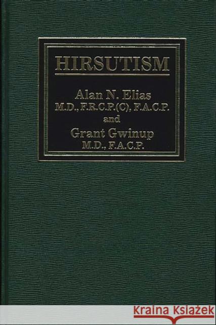 Hirsutism Grant Gwinup Alan N. Elias 9780275913908 Praeger Publishers - książka