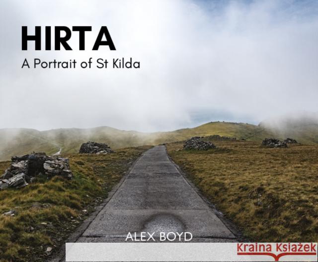 Hirta: A Portrait of St Kilda Alex Boyd 9781804251706 Luath Press Ltd - książka