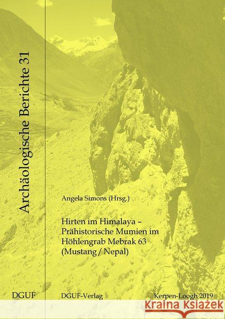 Hirten im Himalaya - Prähistorische Mumien im Höhlengrab Mebrak 63 (Mustang/Nepal) Alt, Kurt W.; Driesch, Angela von den; Fischer, Christian-Herbert 9783945663189 DGUF - książka