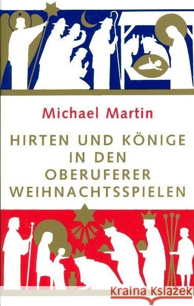 Hirten und Könige in den Oberuferer Weihnachtsspielen Martin, Michael 9783723507766 Verlag am Goetheanum - książka