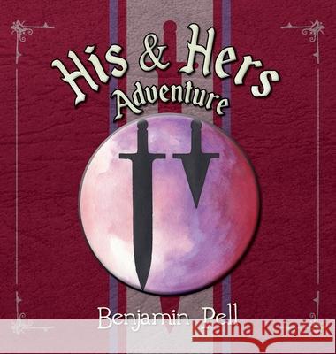 His & Hers Adventure Benjamin Pell 9781641117999 Palmetto Publishing Group - książka