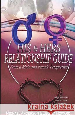 His & Hers Relationship Guide: From a Male and Female Perspective Michael Anderson Howard Celena 9780999547908 Ceja Publishing - książka