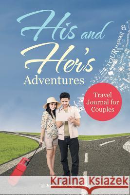 His and Her's Adventures - Travel Journal for Couples @Journals Notebooks 9781541909991 @Journals Notebooks - książka