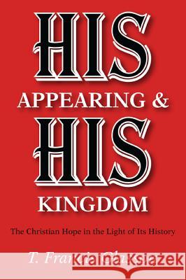 His Appearing & His Kingdom T. Francis Glasson 9781498207577 Wipf & Stock Publishers - książka