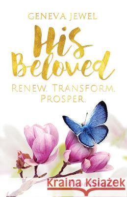 His Beloved: Renew. Transform. Prosper. Geneva Jewel 9780998980317 Geneva Jewel LLC - książka